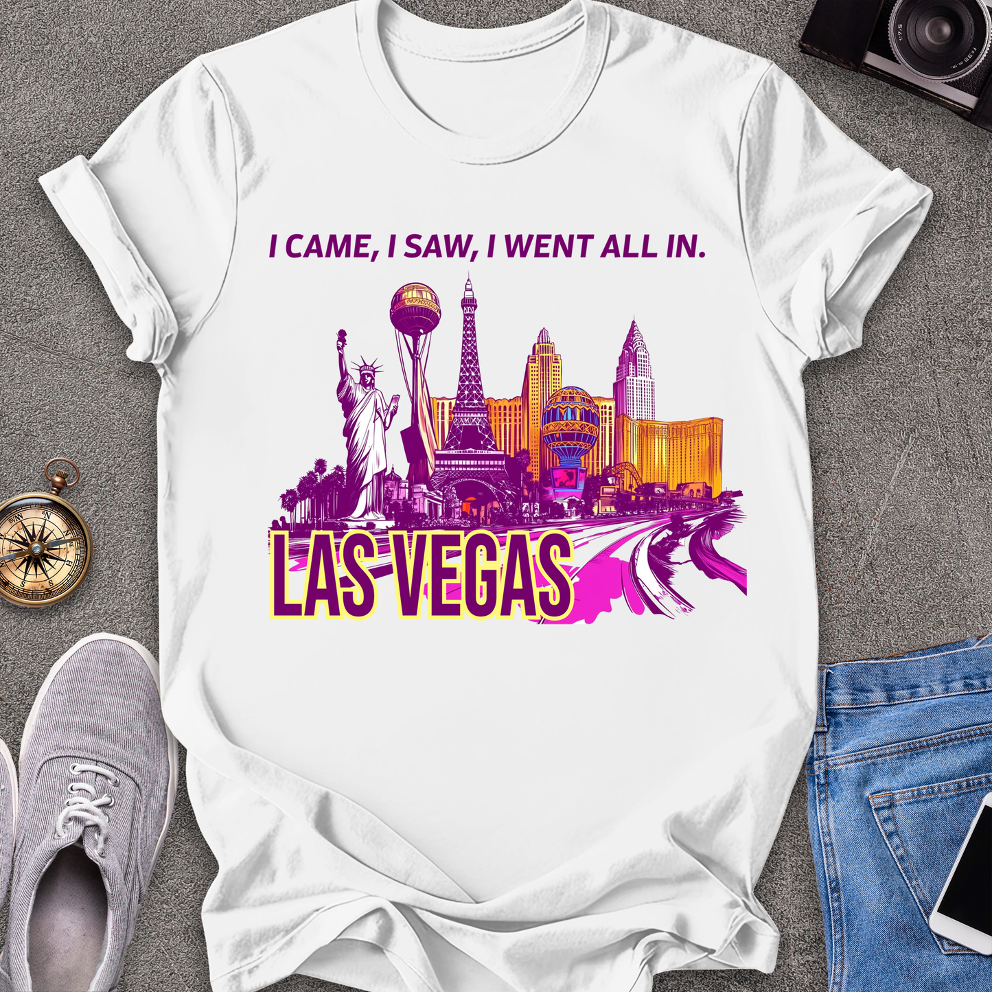 I Came, I Saw, I Went All In - Las Vegas T-Shirt