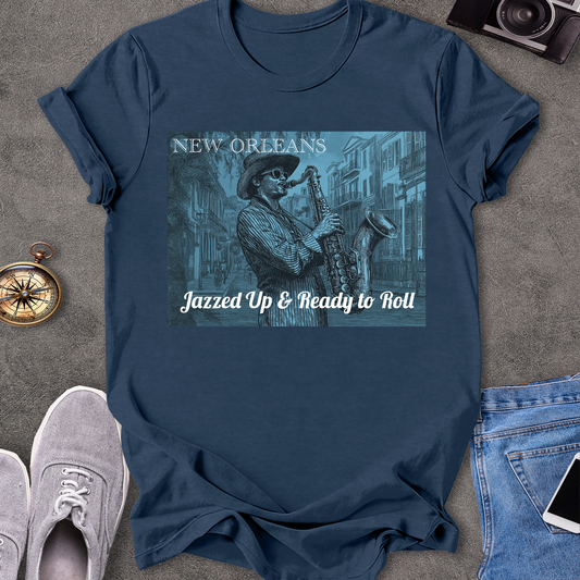 New Orleans - Jazzed Up & Ready to Roll T-Shirt