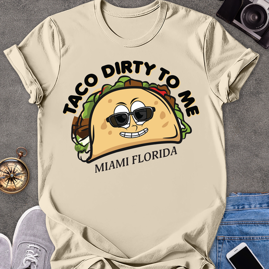Taco Dirty To Me - Miami Florida | Unisex Softstyle T-Shirt | Foodie Travel Tee