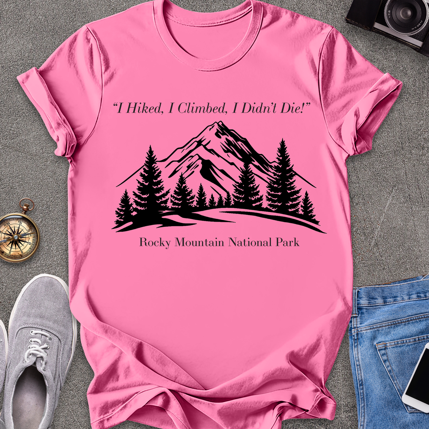I Hiked, I Climbed, I Didn't Die - Rocky Mountain National Park T-Shirt