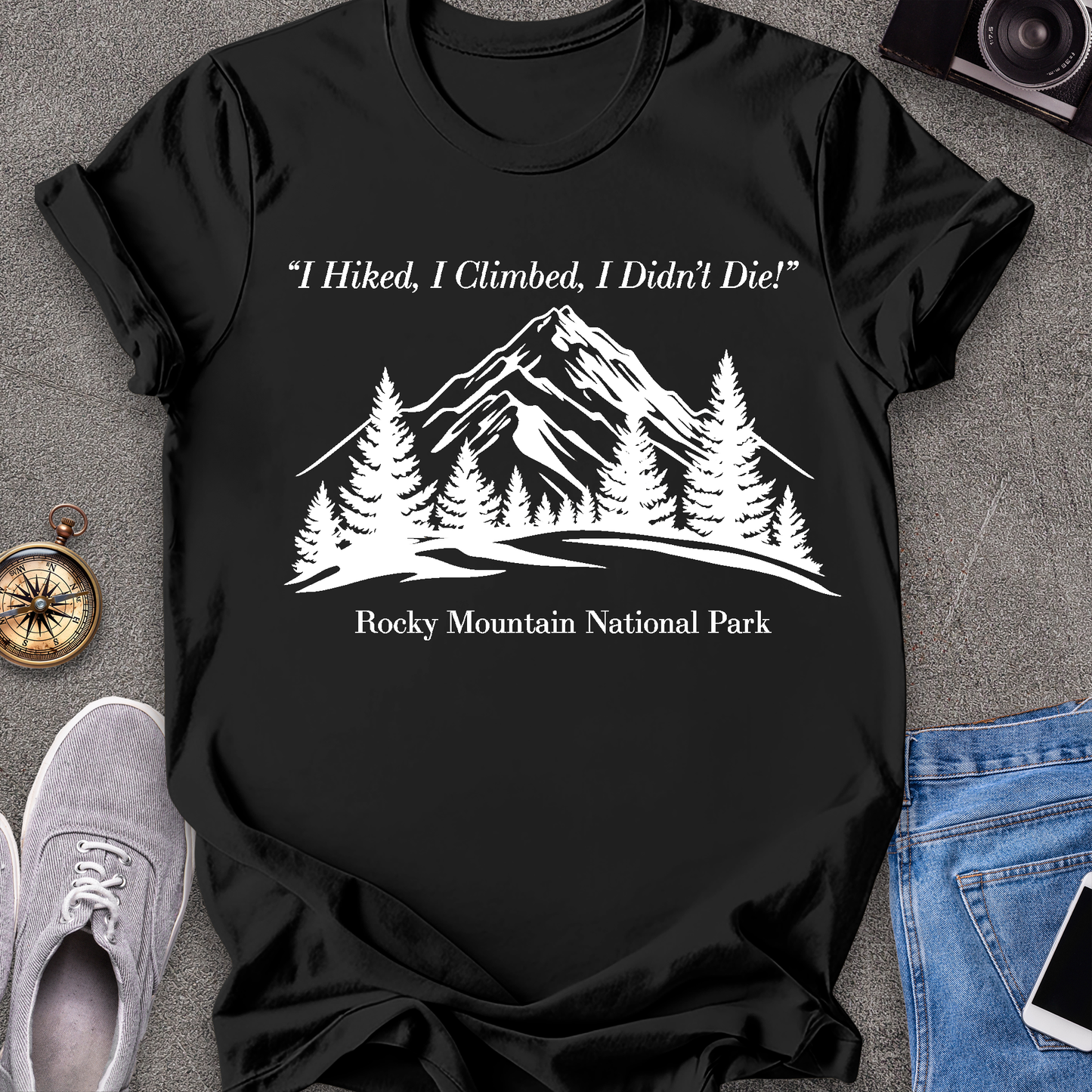 I Hiked, I Climbed, I Didn't Die - Rocky Mountain National Park T-Shirt