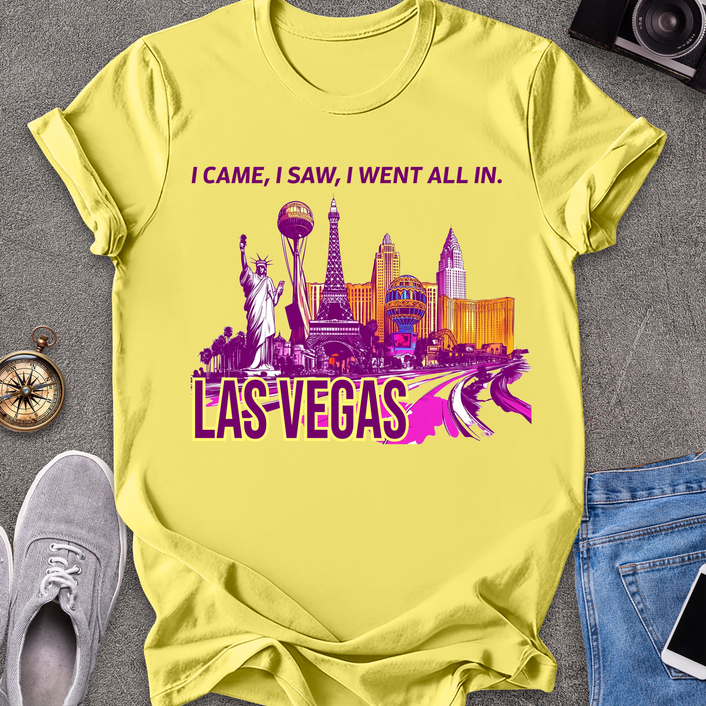 I Came, I Saw, I Went All In - Las Vegas T-Shirt
