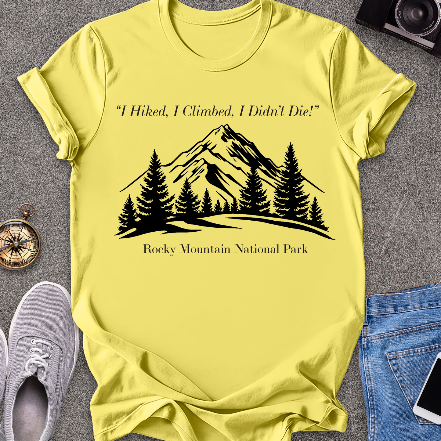 I Hiked, I Climbed, I Didn't Die - Rocky Mountain National Park T-Shirt