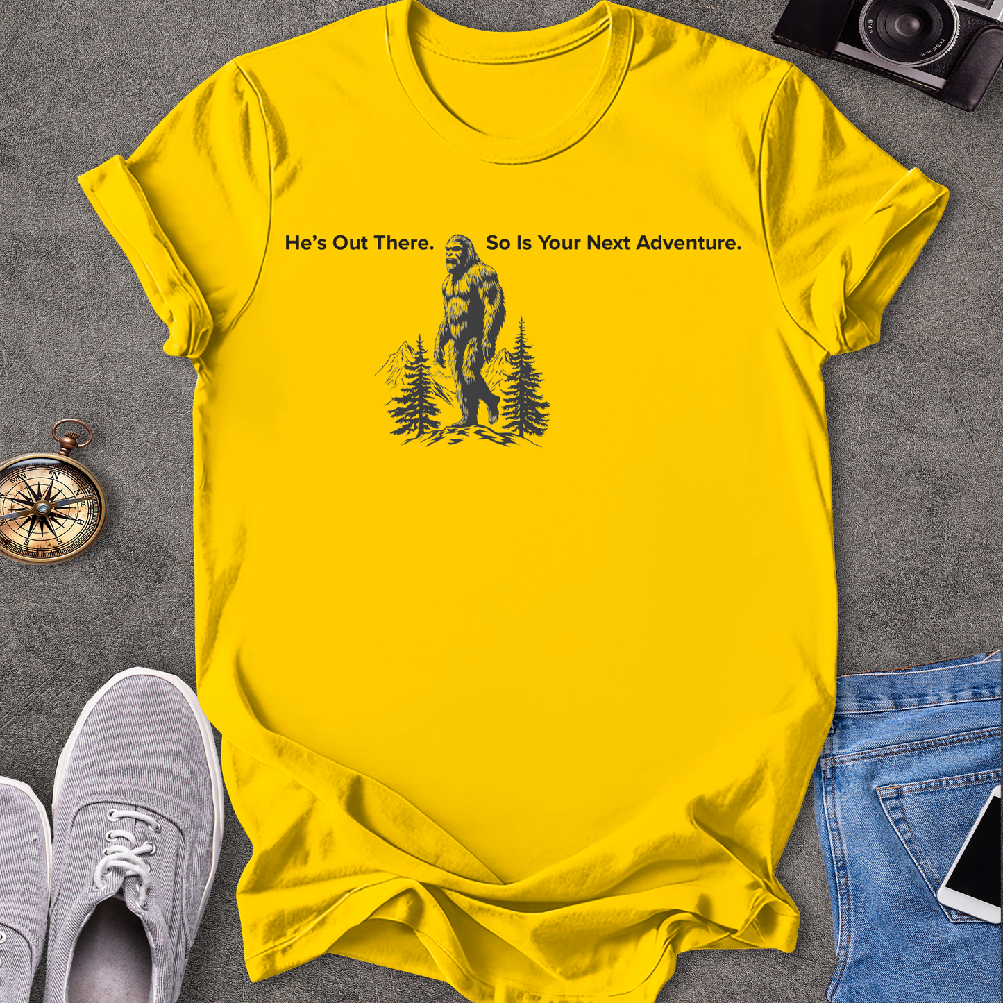 He's Out There. So Is Your Next Adventure - Bigfoot in the Pacific Northwest T-Shirt