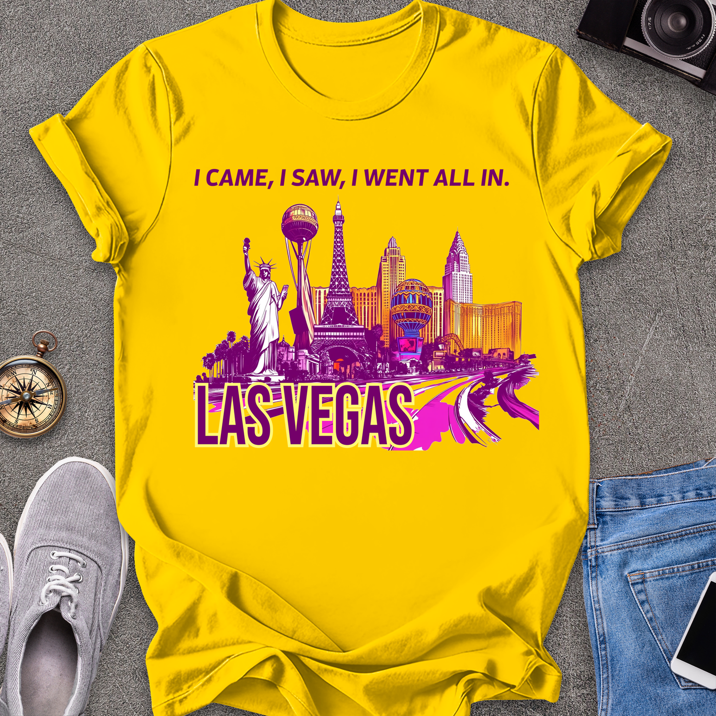 I Came, I Saw, I Went All In - Las Vegas T-Shirt