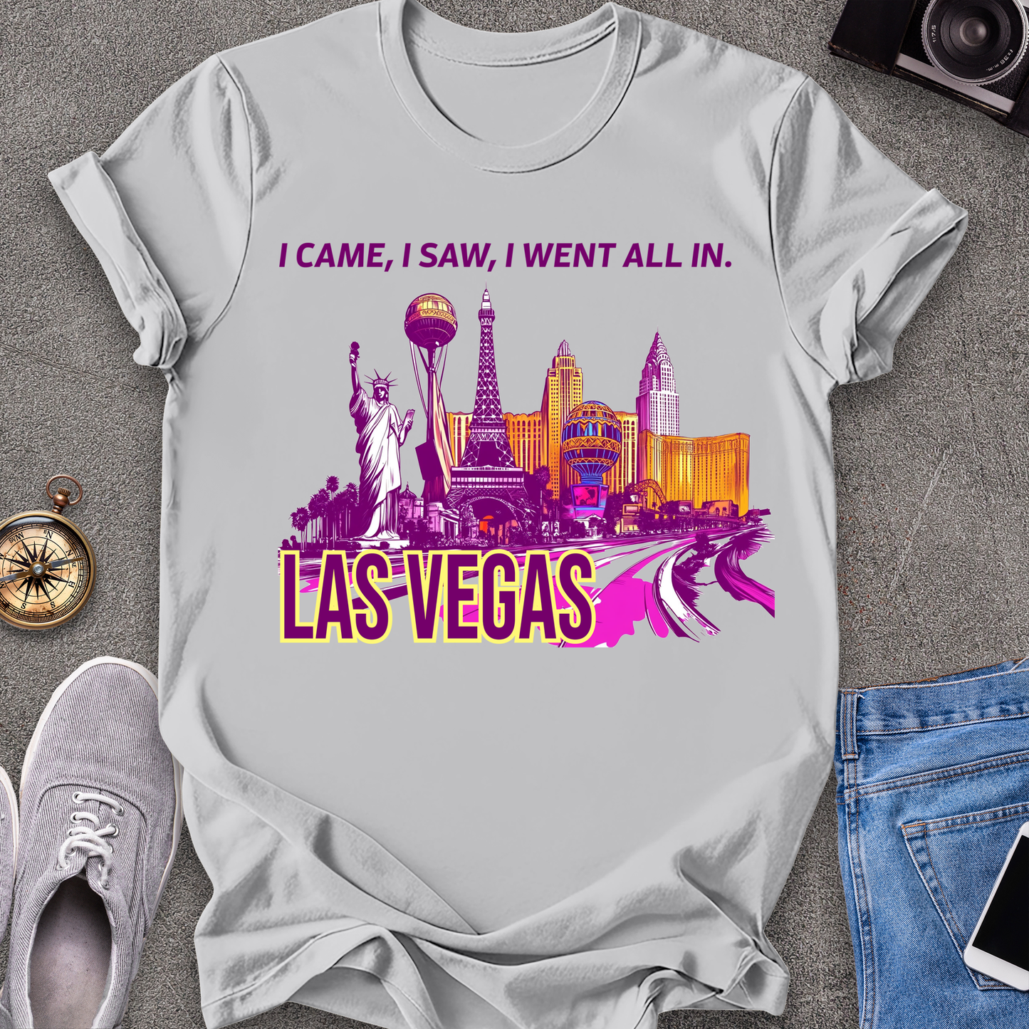I Came, I Saw, I Went All In - Las Vegas T-Shirt