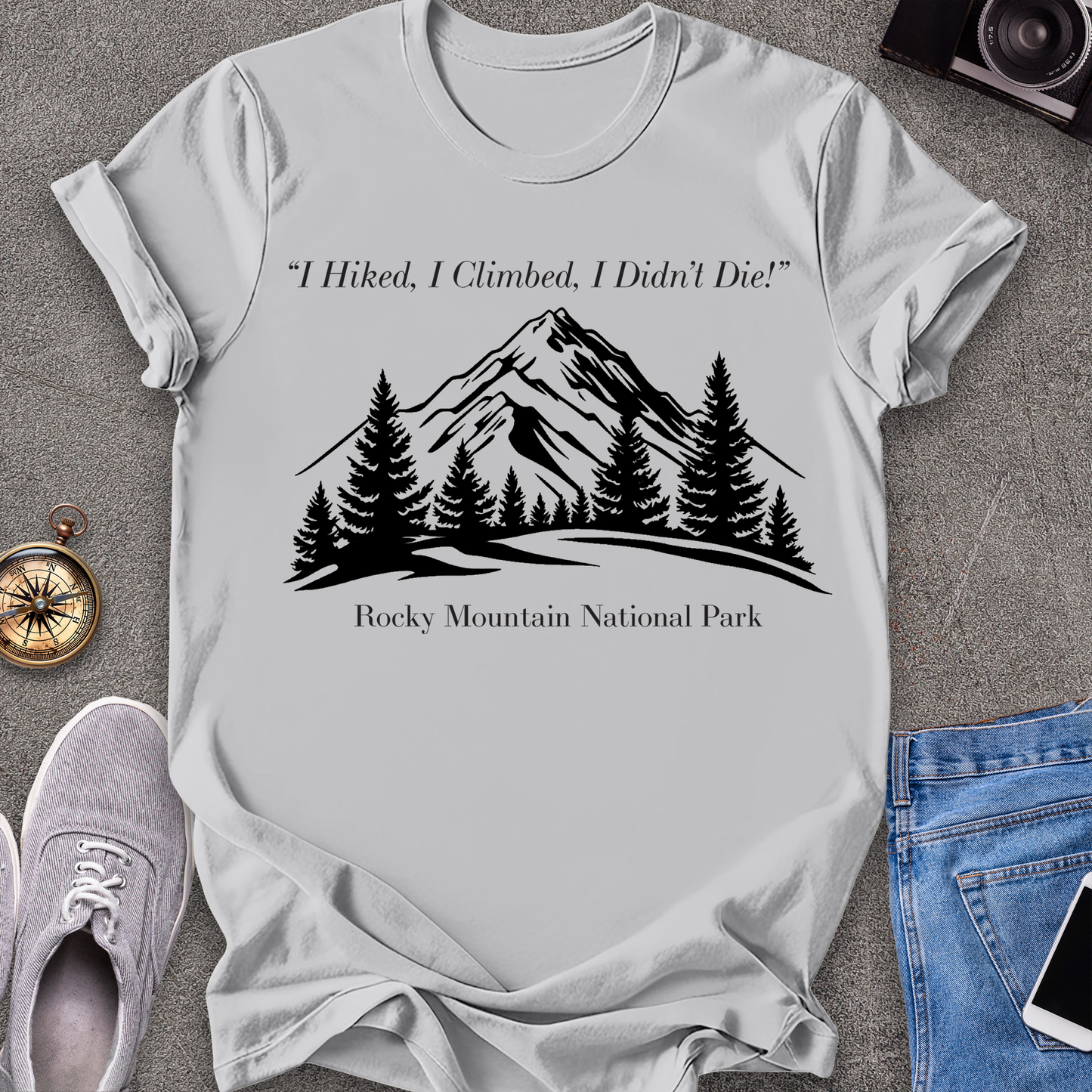I Hiked, I Climbed, I Didn't Die - Rocky Mountain National Park T-Shirt