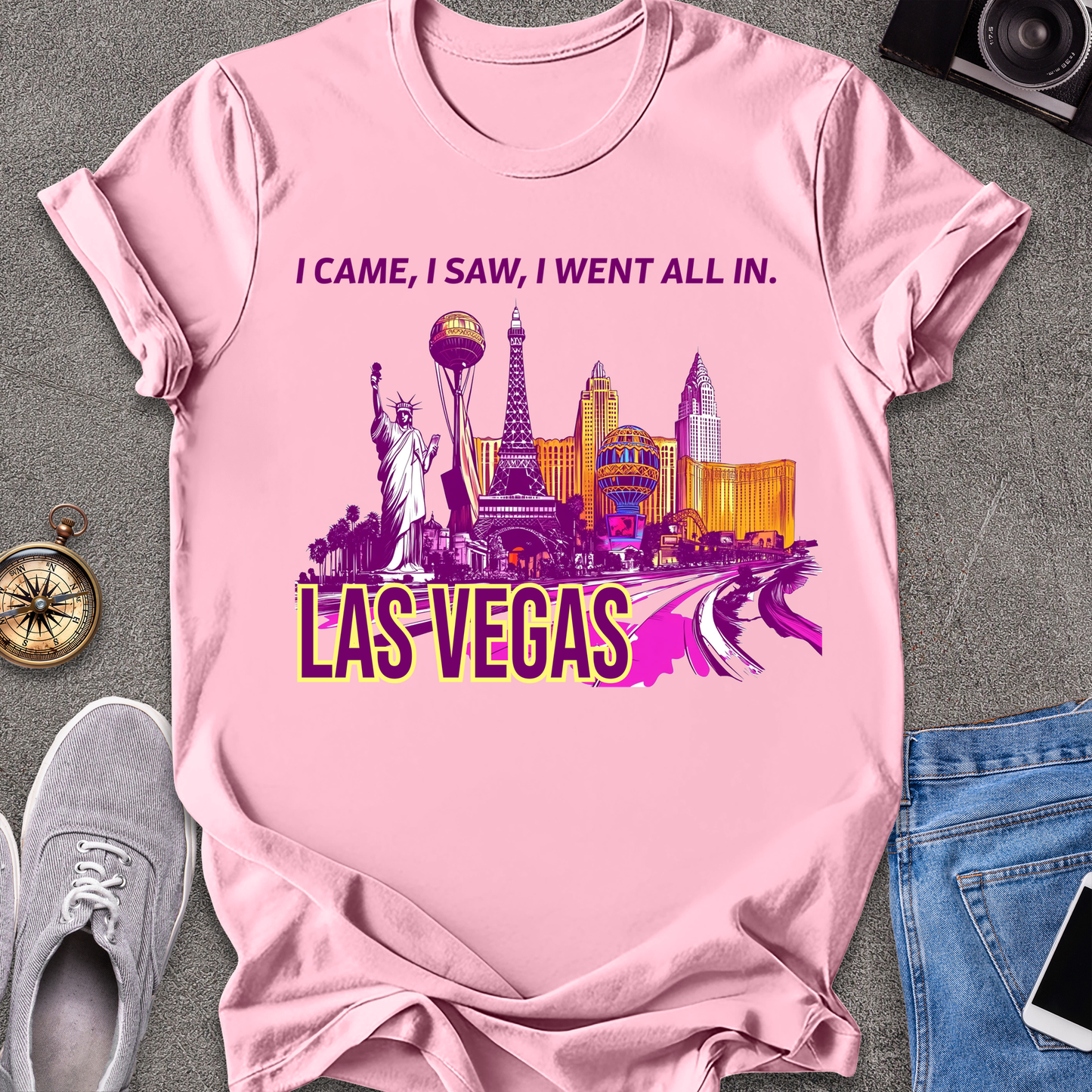 I Came, I Saw, I Went All In - Las Vegas T-Shirt