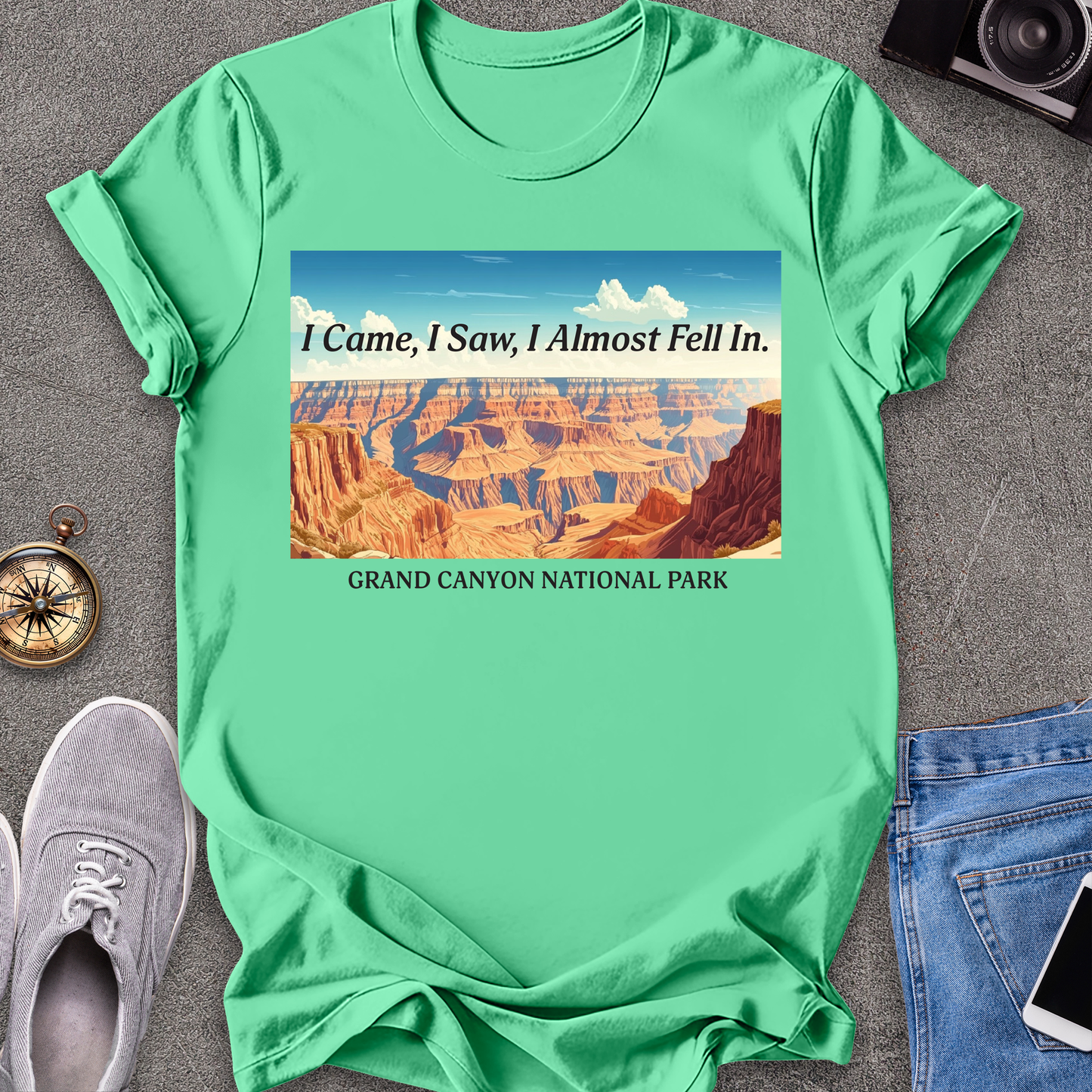 I Came, I Saw, I Almost Fell In - Grand Cayon National Park T-Shirt