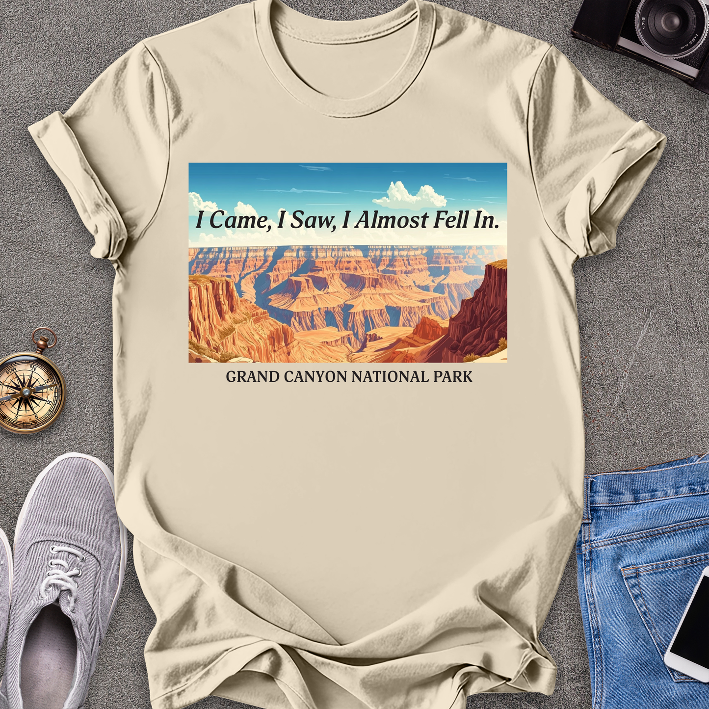 I Came, I Saw, I Almost Fell In - Grand Cayon National Park T-Shirt