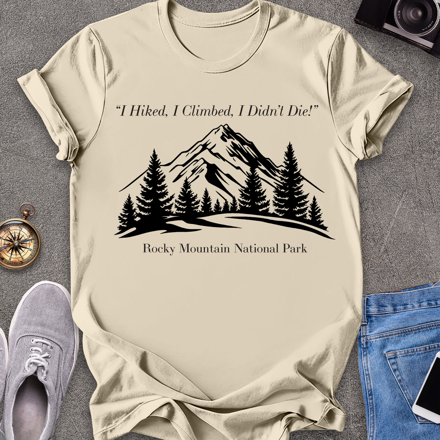 I Hiked, I Climbed, I Didn't Die - Rocky Mountain National Park T-Shirt
