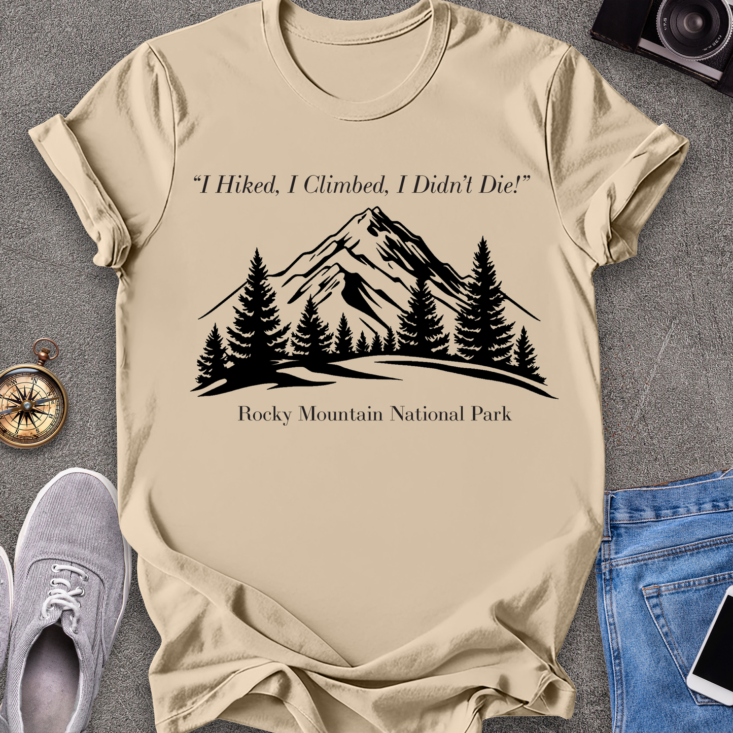 I Hiked, I Climbed, I Didn't Die - Rocky Mountain National Park T-Shirt