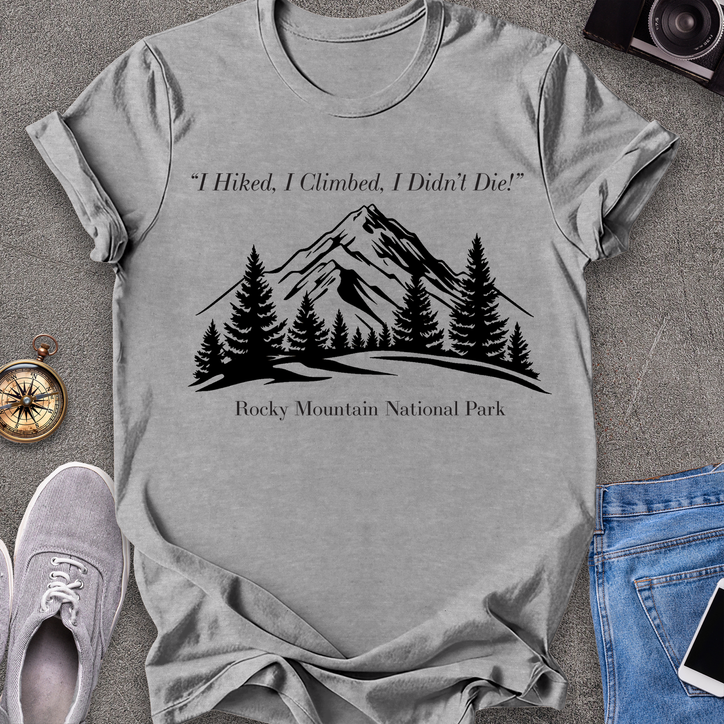 I Hiked, I Climbed, I Didn't Die - Rocky Mountain National Park T-Shirt