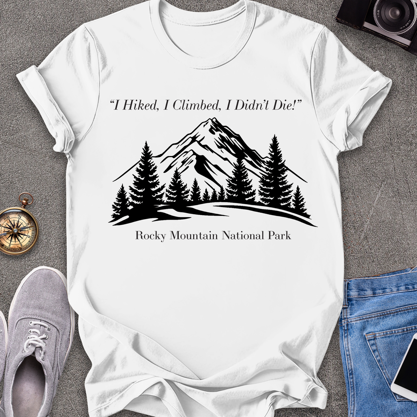 I Hiked, I Climbed, I Didn't Die - Rocky Mountain National Park T-Shirt