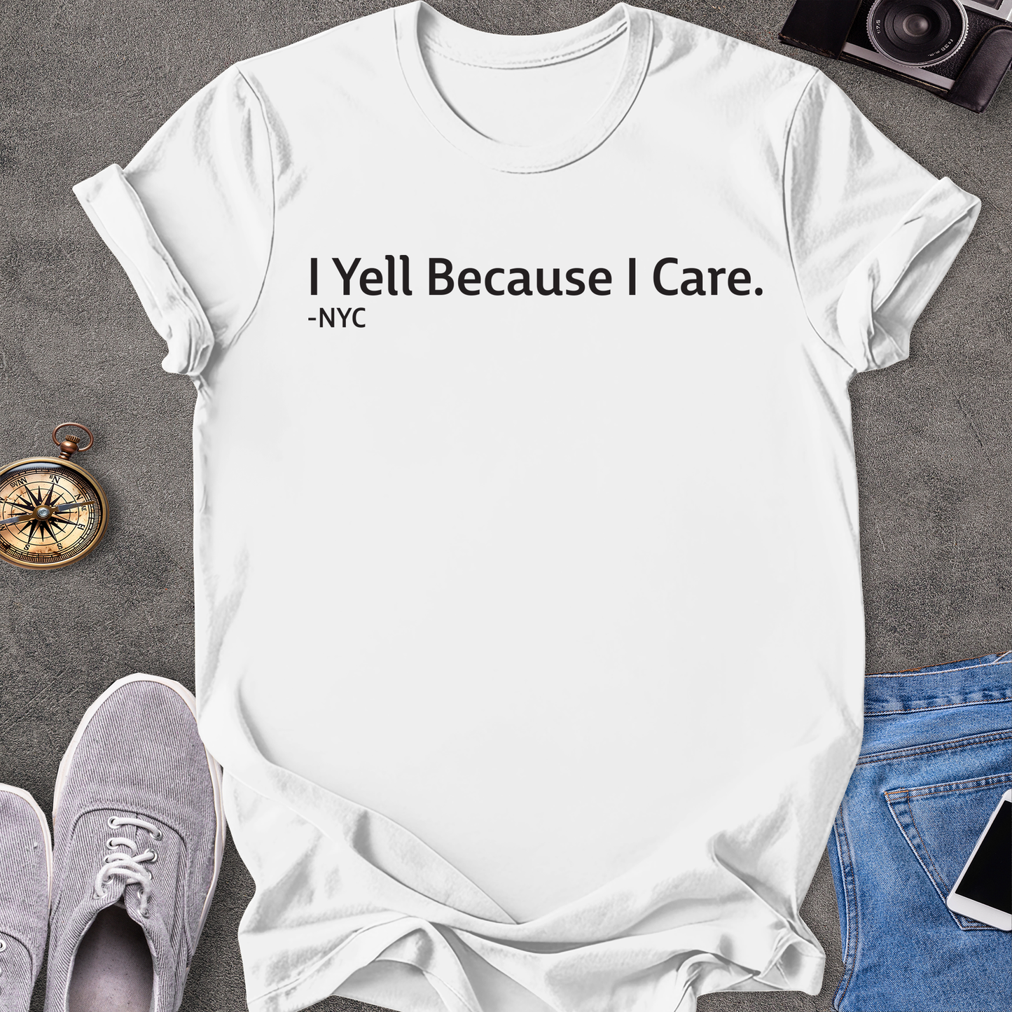 I Yell Because I Care. New York City T-Shirt