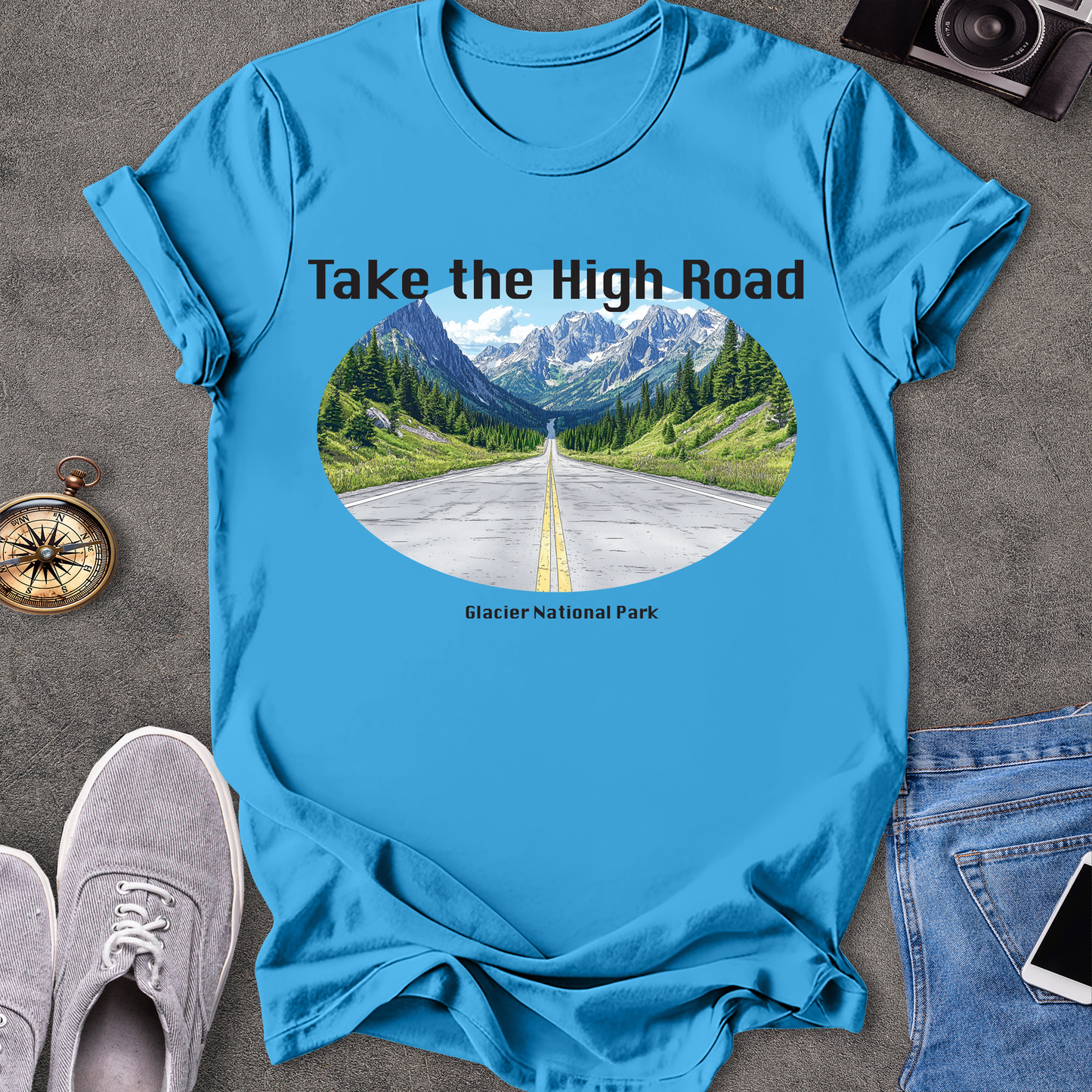 Take the High Road - Glacier National Park - Montana T-Shirt