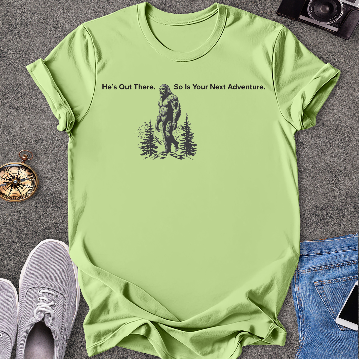 He's Out There. So Is Your Next Adventure - Bigfoot in the Pacific Northwest T-Shirt