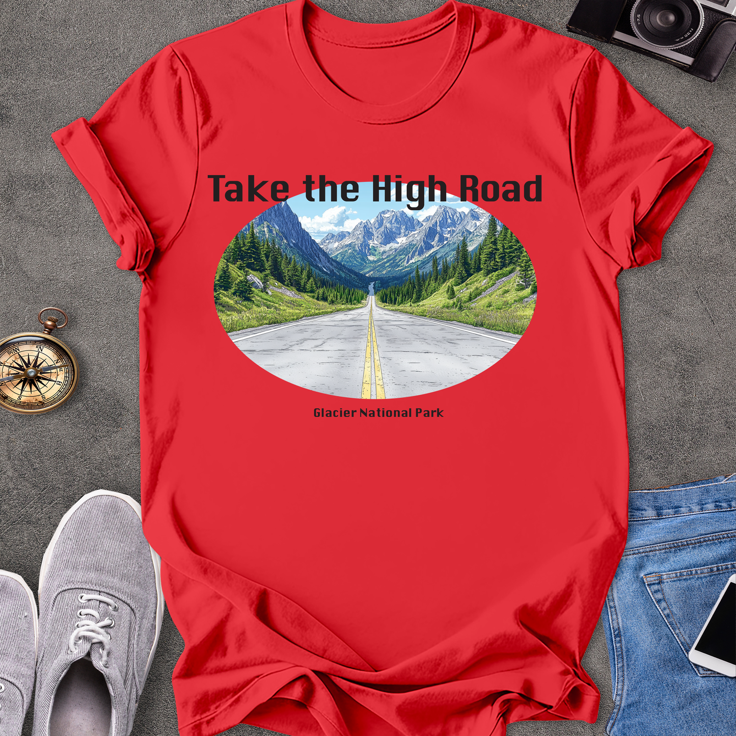 Take the High Road - Glacier National Park - Montana T-Shirt