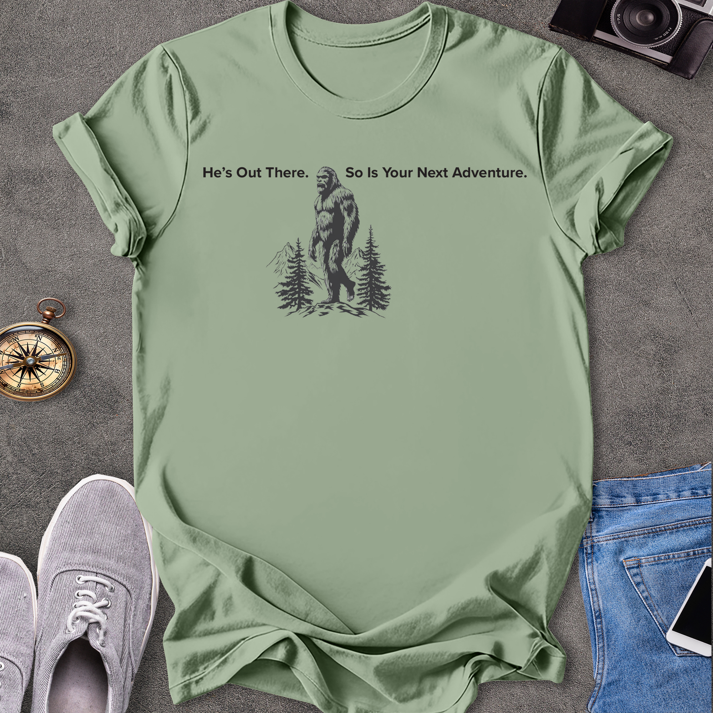 He's Out There. So Is Your Next Adventure - Bigfoot in the Pacific Northwest T-Shirt