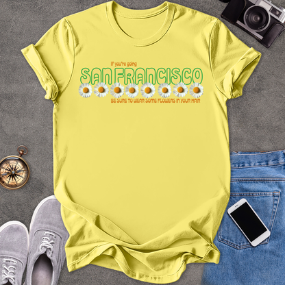 If You're Going To San Francisco, Be Sure To Wear Some Flowers In Your Hair | Unisex Softstyle T-Shirt | Travel Lover Tee