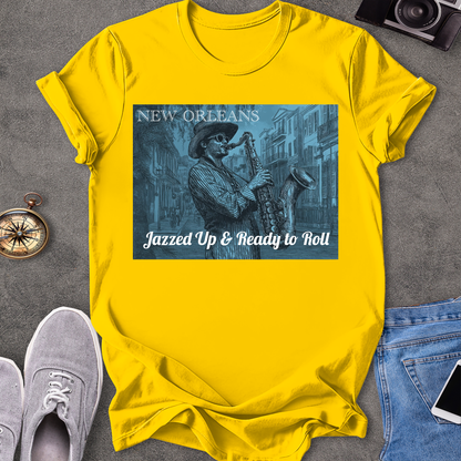 New Orleans - Jazzed Up & Ready to Roll T-Shirt