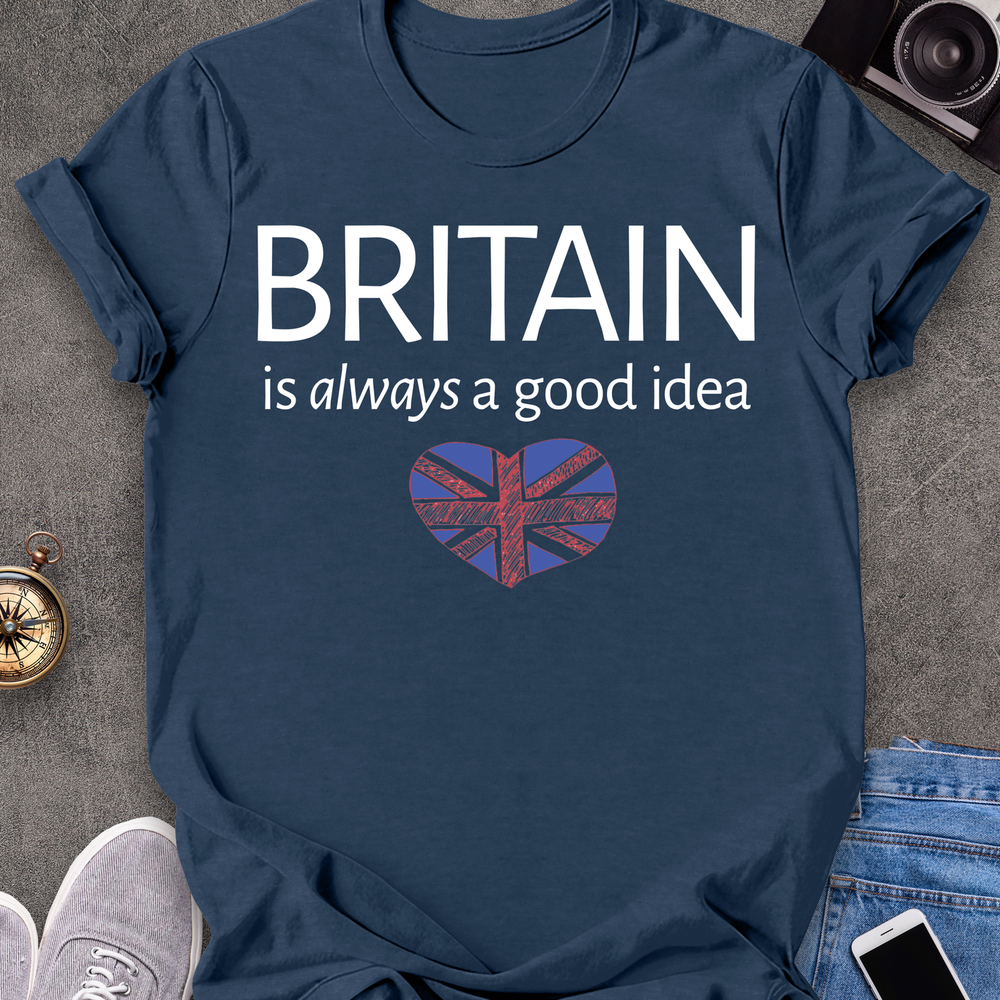 Britian Is Always A Good Idea | British Travel Tee