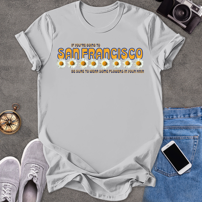 If You're Going To San Francisco, Be Sure To Wear Some Flowers In Your Hair | Unisex Softstyle T-Shirt | Travel Lover Tee