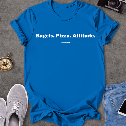 Bagels. Pizza. Attitude. New York T-Shirt