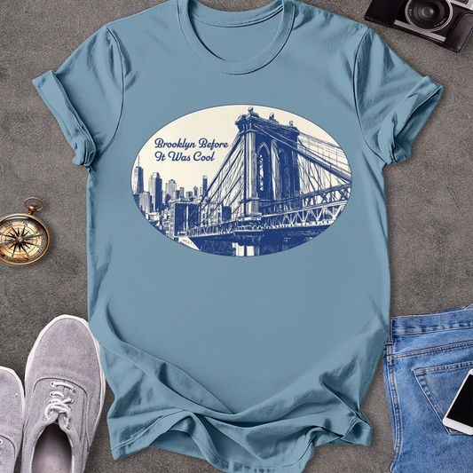 Brooklyn Before It Was Cool - New York T-Shirt