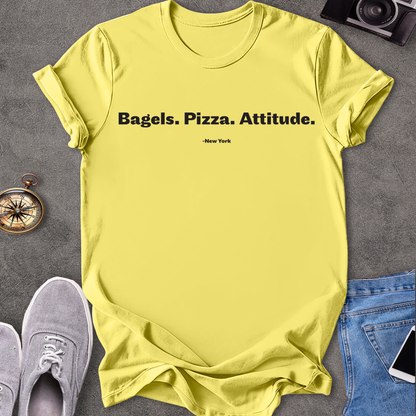Bagels. Pizza. Attitude. New York T-Shirt
