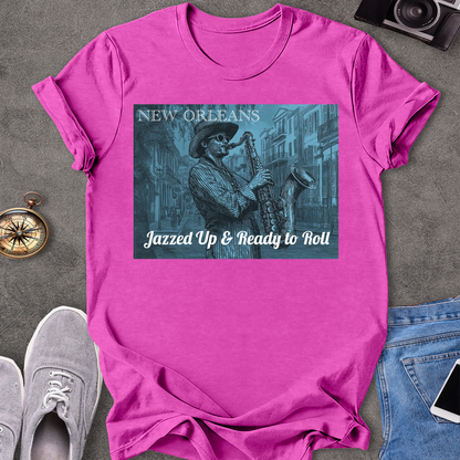 New Orleans - Jazzed Up & Ready to Roll T-Shirt