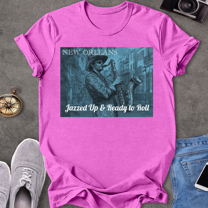 New Orleans - Jazzed Up & Ready to Roll T-Shirt