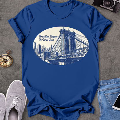 Brooklyn Before It Was Cool - New York T-Shirt