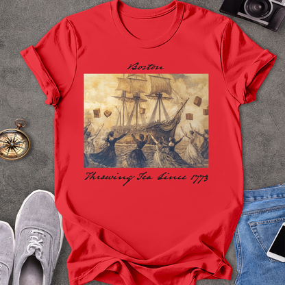 Boston-Throwing Tea Since 1773 T-Shirt