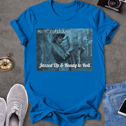 New Orleans - Jazzed Up & Ready to Roll T-Shirt