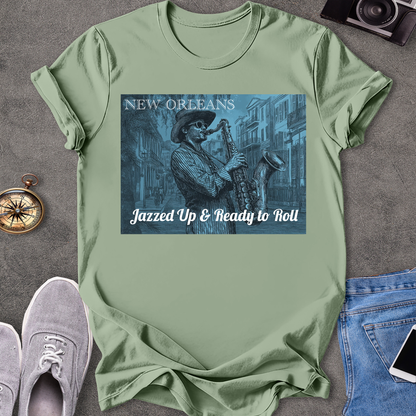 New Orleans - Jazzed Up & Ready to Roll T-Shirt