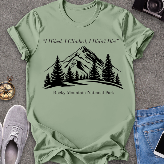 I Hiked, I Climbed, I Didn't Die - Rocky Mountain National Park T-Shirt