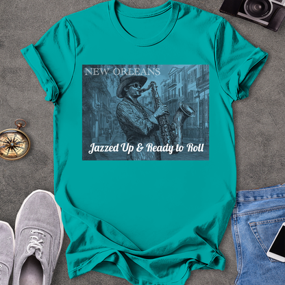 New Orleans - Jazzed Up & Ready to Roll T-Shirt