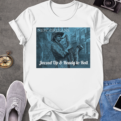 New Orleans - Jazzed Up & Ready to Roll T-Shirt